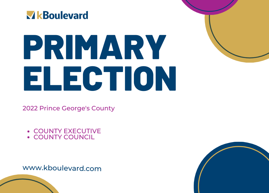 2022 Prince George’s County Primary Election Voters Guide